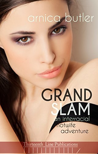 Grand Slam: An Interracial Hotwife Adventure