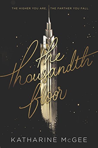 The Thousandth Floor (The Thousandth Floor, #1)