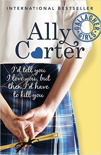 I'd Tell You I Love You, But Then I'd Have to Kill You (Gallagher Girls, #1)