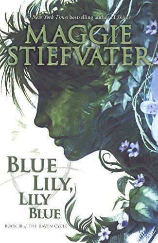 Blue Lily, Lily Blue (The Raven Cycle, #3)
