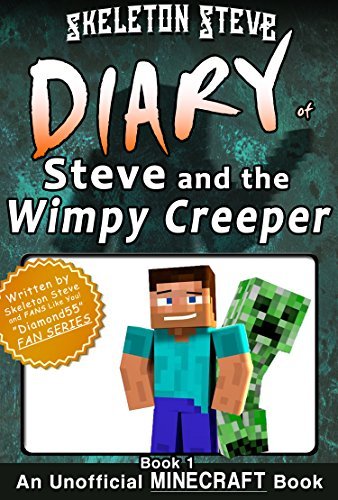 Diary of Steve and the Wimpy Creeper, Book 1