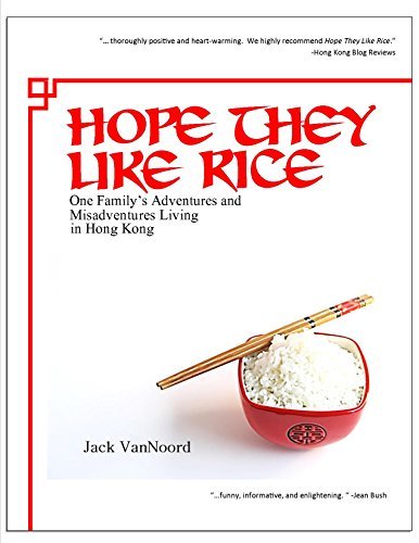 Hope They Like Rice: One Family's Adventure and Misadventures Living in ...