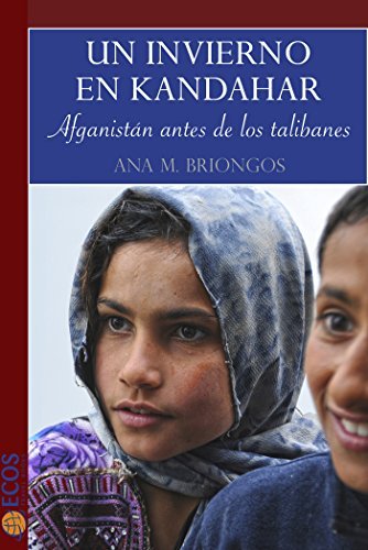 un-invierno-en-kandahar-afganist-n-antes-de-los-talibanes-by-ana-m