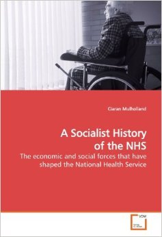 A Socialist History of the NHS: The economic and social forces that ...