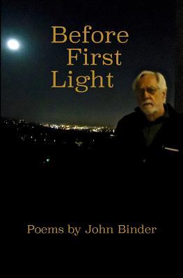 Before First Light by John J. Binder | Goodreads