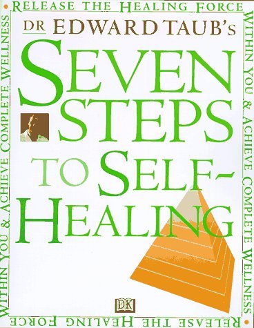 Seven Steps to Self-Healing by Edward Taub | Goodreads