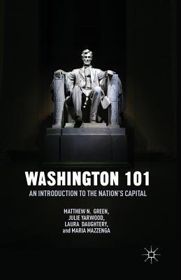 【中古】 Washington 101: An Introduction to the Nation’s Capital 2014/SPRINGER NATURE/M. Green Washington 101: An Introduction to the Nation's Capital 2014