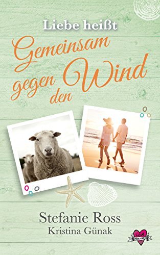 Liebe heisst "Gemeinsam gegen den Wind"