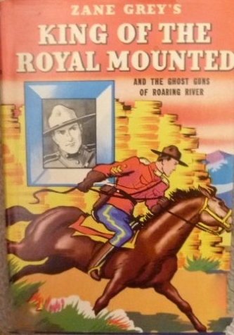 King of the Royal Mounted and the Ghost Guns of Roaring River book cover