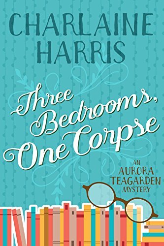 Three Bedrooms, One Corpse (Aurora Teagarden, #3)