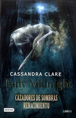Lady Midnight (Cazadores de Sombras Renacimiento, #1)