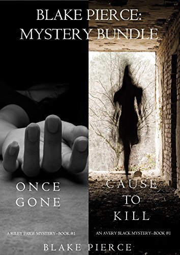 Blake Pierce Mystery Bundle: Cause to Kill / Once Gone