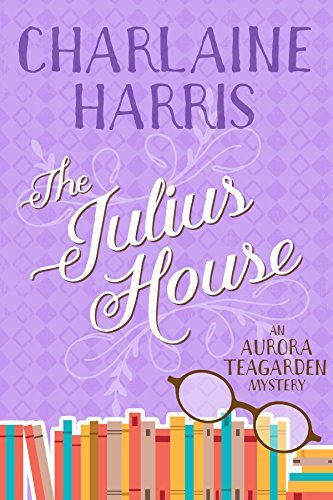The Julius House (Aurora Teagarden, #4)