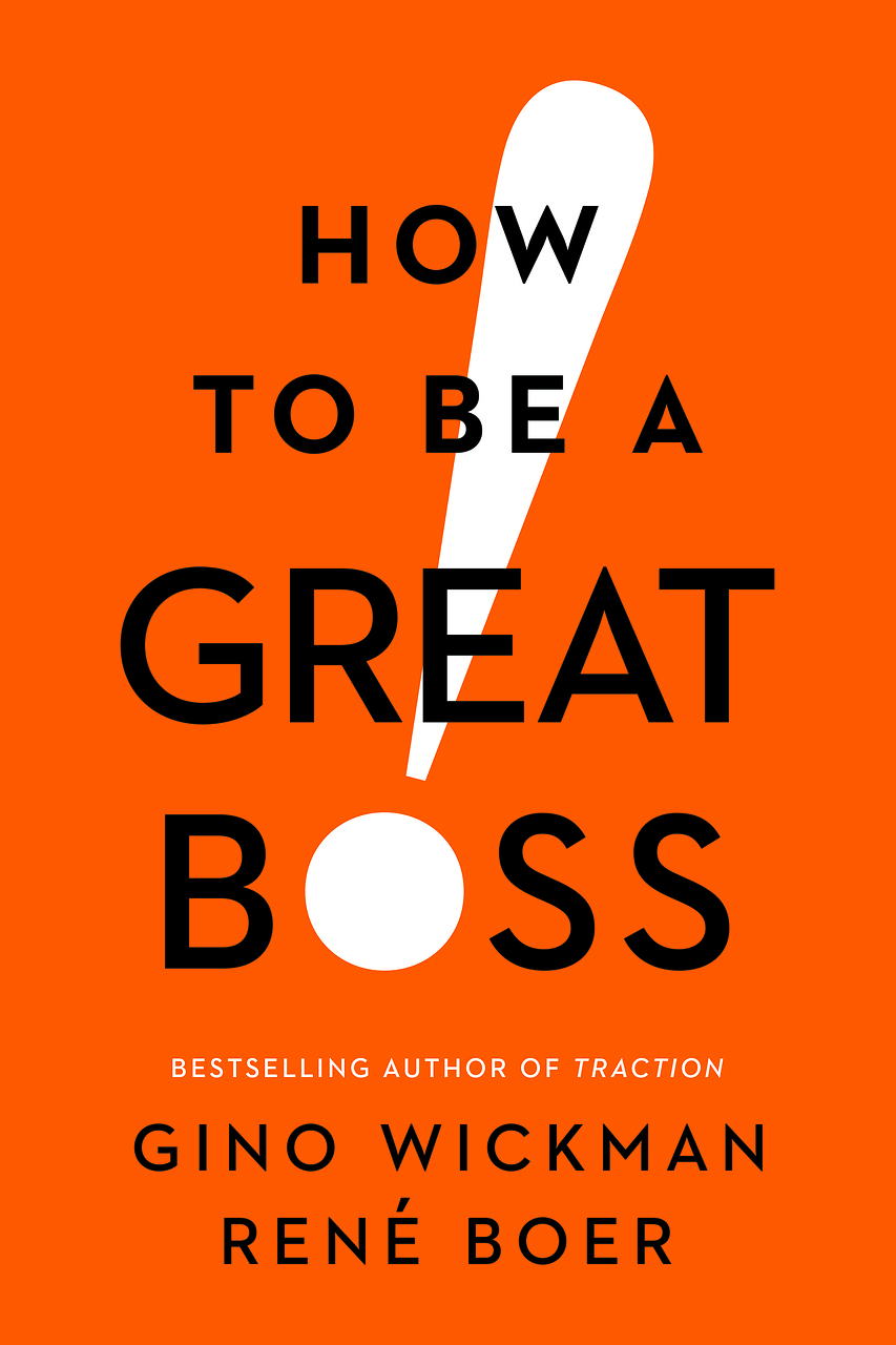 How to Be a Great Boss by Gino Wickman | Goodreads