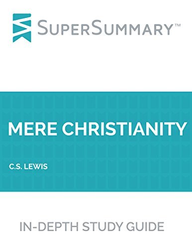 Study Guide: Mere Christianity by C.S. Lewis by SuperSummary | Goodreads