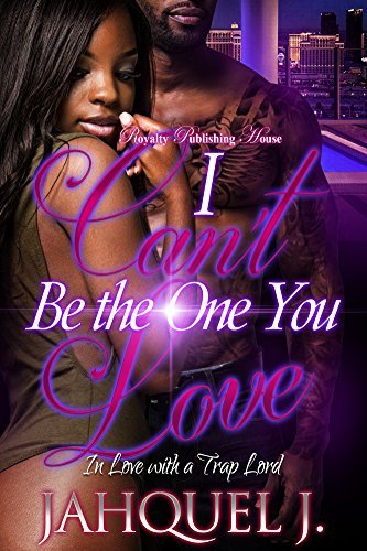 I Can't Be the One You Love: In Love With a Trap Lord