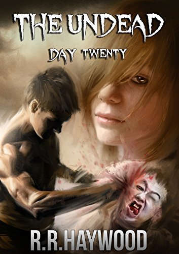 The Undead Day Twenty by R.R. Haywood | Goodreads