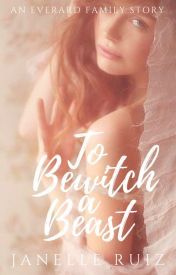 To Bewitch a Beast (Everard Family #1)