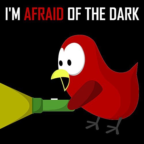 I'm Afraid of the Dark