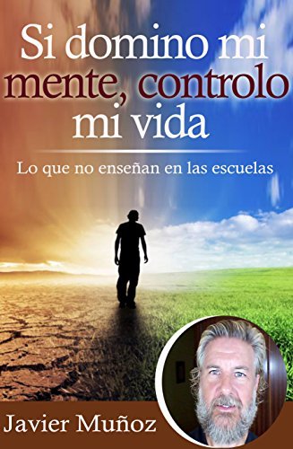 Portada del libro: SI DOMINO MI MENTE CONTROLO MI VIDA   JAVIER MUÑOZ