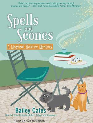 Spells and Scones (A Magical Bakery Mystery, #6)