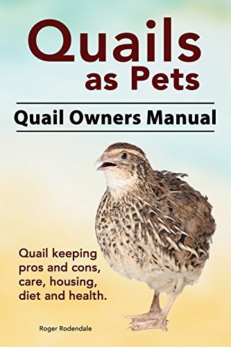 Quails as Pets. Kindle. Quail keeping pros and cons, care, housing