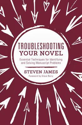 Troubleshooting Your Novel: Essential Techniques for Identifying and Solving Manuscript Problems