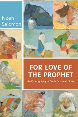 For Love of the Prophet: An Ethnography of Sudan's Islamic State