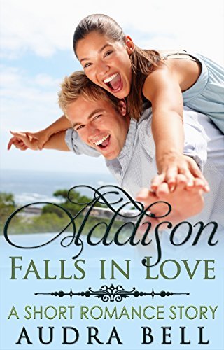 Addison Falls in Love: A Short Romance Story