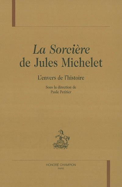 la sorcière Jules Michelet La Sorciere, the Witch of the Middle Ages: Michelet, Jules