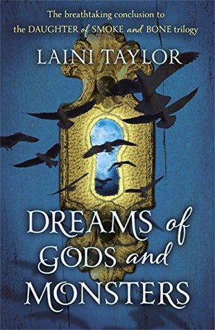 Dreams of Gods and Monsters (Daughter of Smoke and Bone, #3)