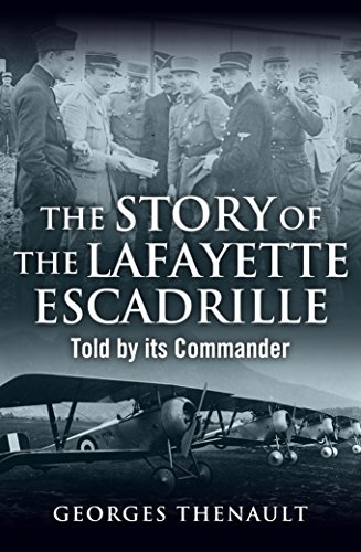 The Story of the Lafayette Escadrille: Told by its Commander