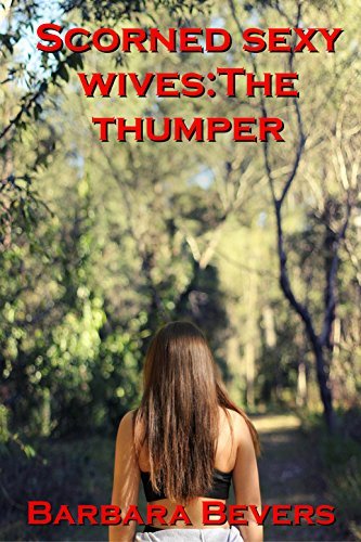 scorned-sexy-wives-the-thumper-by-barbara-bevers-goodreads