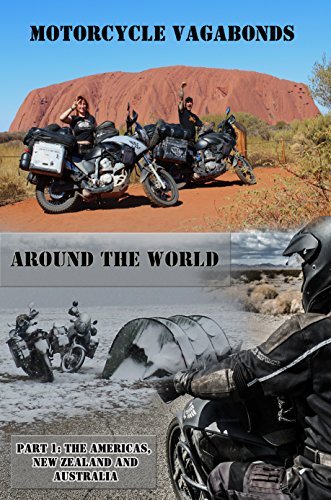 Motorcycle Vagabonds - Around the World, Part 1: The Americas, New Zealand and Australia