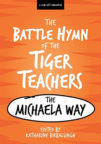 Battle Hymn of the Tiger Teachers: The Michaela Way