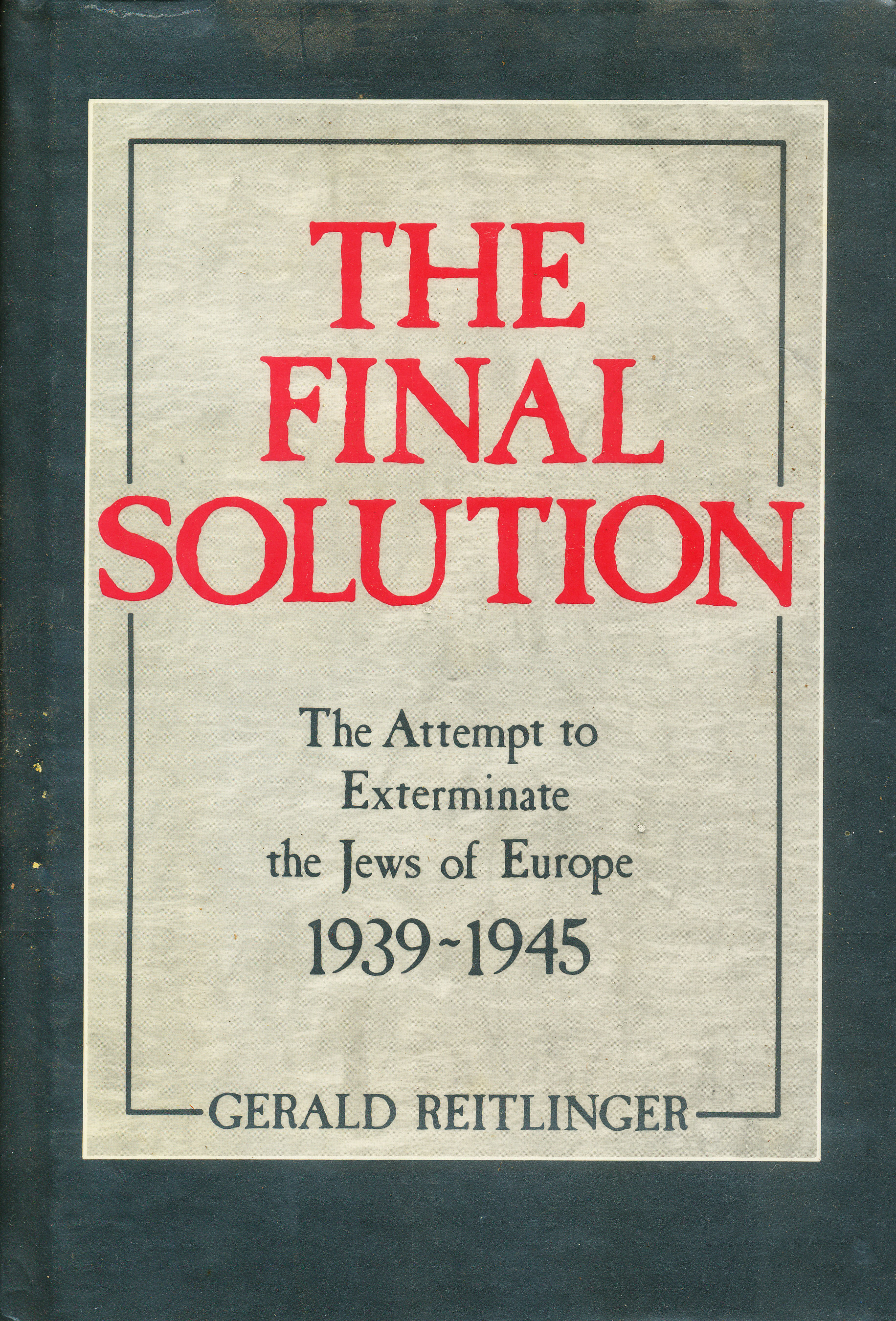 The Final Solution: The Attempt to Exterminate the Jews of Europe, 1939 ...