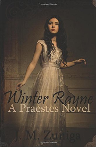 Winter Rayne: A Praestes Novel by J.M. Zuniga | Goodreads