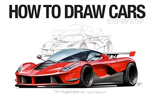 How To Draw Cars - Step By Step by Tim Rugendyke | Goodreads