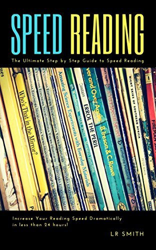 Speed Reading: The Ultimate Step by Step Guide to Speed Reading ...