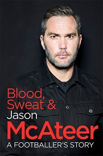 Blood, Sweat and McAteer: A Footballer's Story