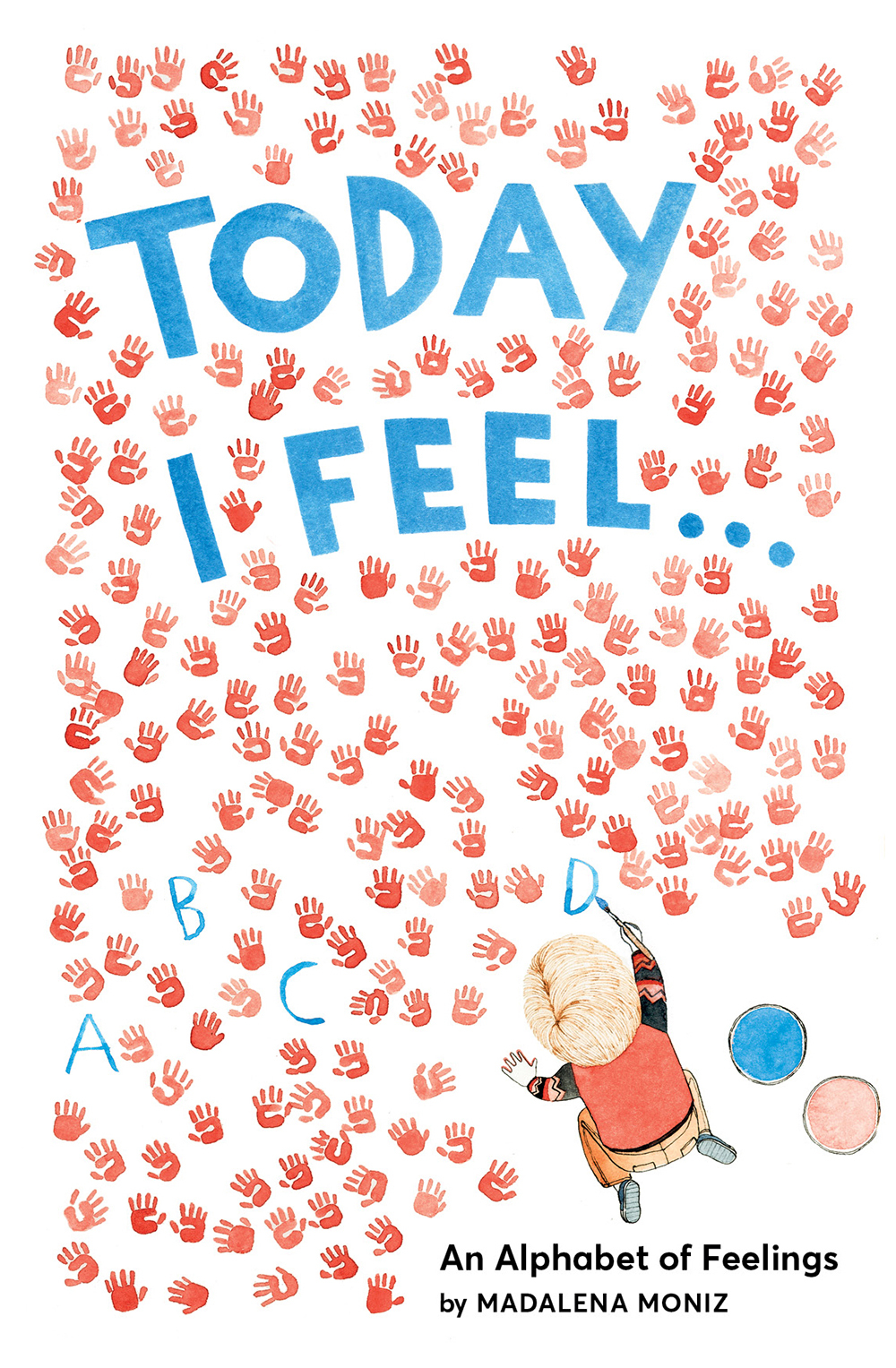 Today I Feel...: An Alphabet of Feelings