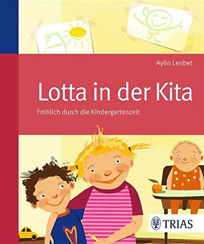 Lotta in der Kita: Fröhlich durch die Kindergartenzeit by Aylin Lenbet | Goodreads