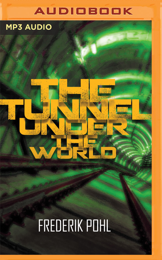 Tunnel Under the World, The by Frederik Pohl Goodreads
