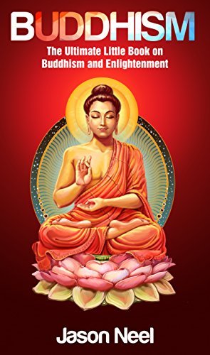 BUDDHISM: The Ultimate Little Book on Buddhism and Enlightenment