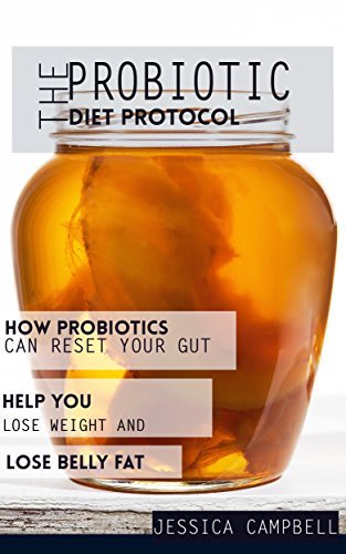What Is The Best Probiotic For Losing Belly Fat The Probiotic Diet Protocol: How Probiotics Can Reset Your Gut Health