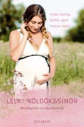 Lelki köldökzsinór - Beszélgetek a kisbabámmal