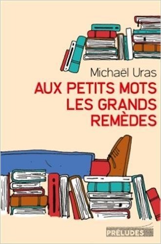 Aux petits mots les grands remèdes