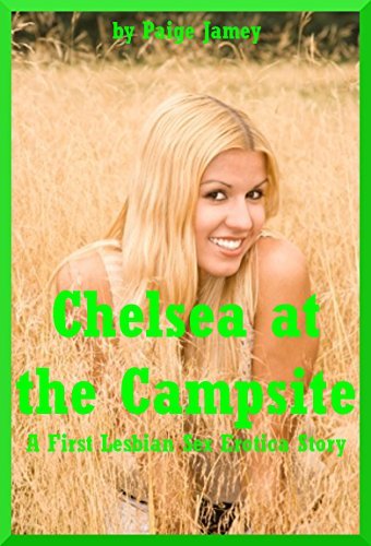 Chelsea at the Campsite (And Meagan’s Plans for Lesbian Seduction): A