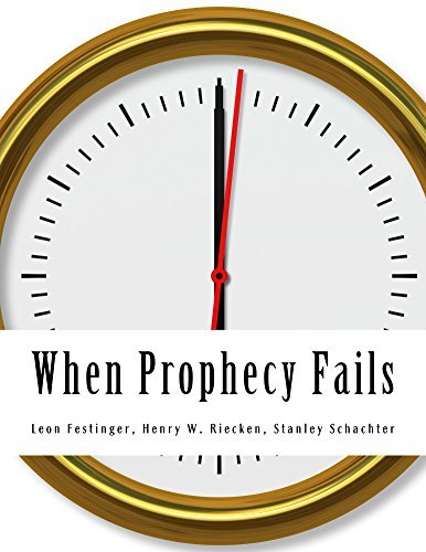 When Prophecy Fails: A Social & Psychological Study of a