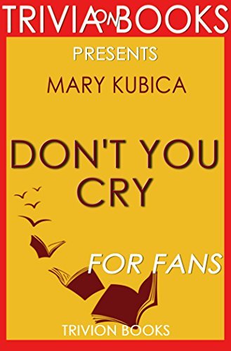 Mary Kubica's Don't You Cry - For Fans by Trivion Books | Goodreads